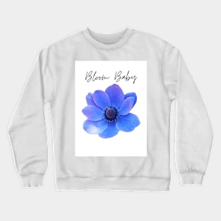 Bloom baby Crewneck Sweatshirt